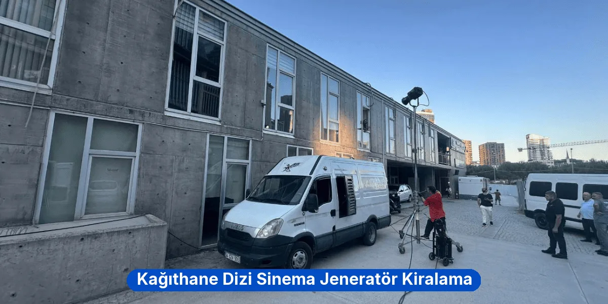 Kağıthane Dizi Sinema Jeneratör Kiralama